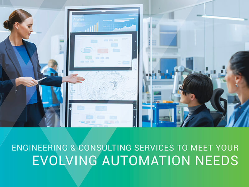 Engineering and Consulting Services to Meet your Evolving Automation Needs