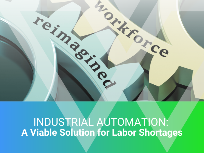 Industrial Automation: A Viable Solution for Labor Shortages